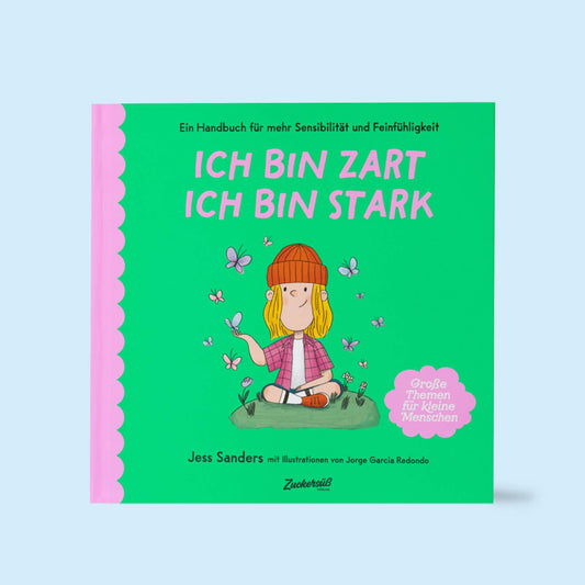 Ich bin zart. Ich bin stark.